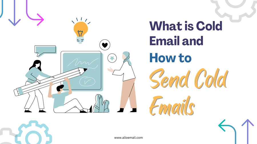 Why You Should Consider Sending Cold Emails: Definition and Importance Cold Sending